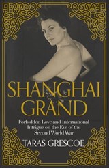 Shanghai Grand - Taras Grescoe - 9781447254041