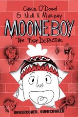 Moone Boy 2: The Fish Detective - O'DOWD,  Chris (Author) ; Murphy, Nick Vincent (Author) - 9781447270973