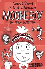 Moone Boy 2: The Fish Detective - Chris (Author) O'Dowd ; Nick Vincent (Author) Murphy - 9781447270980