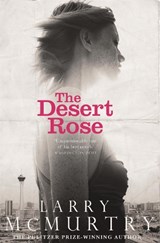The Desert Rose - Larry McMurtry - 9781447274667