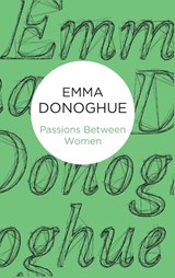 Passions Between Women - Emma Donoghue - 9781447279464