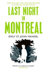Last Night in Montreal - Emily St John Mandel - 9781447280026