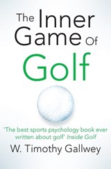 The Inner Game of Golf - W Timothy Gallwey - 9781447288473