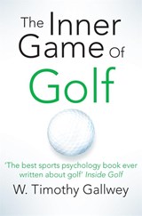 The Inner Game of Golf - W Timothy Gallwey - 9781447288480