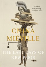 The Last Days of New Paris - China Mieville - 9781447296553