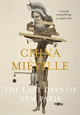 The Last Days of New Paris - China Mieville - 9781447296553