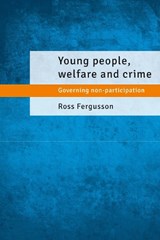 Young People, Welfare and Crime - ROSS (FACULTY OF SOCIAL SCIENCES,  The Open University.) Fergusson - 9781447307013
