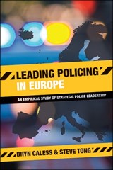 Leading Policing in Europe - Bryn (Canterbury Christ Church University) Caless ; Steve (Canterbury Christ Church University) Tong - 9781447315742