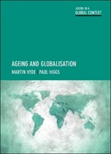 Ageing and Globalisation - Martin (Swansea University) Hyde ; Paul (University College London) Higgs - 9781447322276