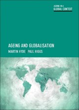 Ageing and Globalisation - Martin Hyde ; Paul Higgs - 9781447322306