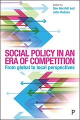 Social Policy in an Era of Competition - Dan Horsfall ; John Hudson - 9781447326274