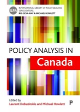 Policy Analysis in Canada - Laurent (Simon Fraser University) Dobuzinskis ; Michael (Simon Fraser University) Howlett - 9781447334910