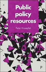 Public Policy Resources - Peter (University of Lausanne and the Taras Shevchenko University of Kiev.) Knoepfel - 9781447345053