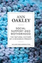 Social Support and Motherhood - Ann (UCL Social Research Institute) Oakley - 9781447349488