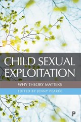 Child Sexual Exploitation: Why Theory Matters - Jenny (Jenny Pearce Pearce - 9781447351436