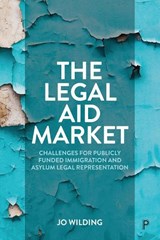 The Legal Aid Market - Jo (University of Brighton) Wilding - 9781447358503