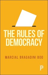 The Rules of Democracy - Marcial (Chief Executive of UKPHR (UK Public Health Register)) Bragadini Boo - 9781447364146