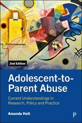 Adolescent-to-Parent Abuse - Amanda Holt - 9781447373124