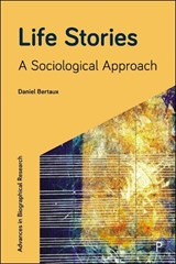 Life Stories - Daniel (a French sociologist) Bertaux - 9781447380085
