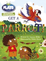 Bug Club Guided Julia Donaldson Plays Year 1 Blue Get a Parrot! - Jeanne Willis - 9781447927037