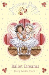 Princess Poppy: Ballet Dreams - Janey Louise Jones - 9781448100828