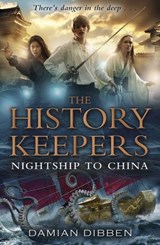 The History Keepers: Nightship to China - Damian Dibben - 9781448101276