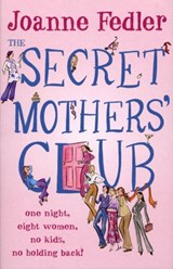 The Secret Mothers' Club - Joanne Fedler - 9781448116218