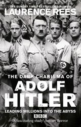 The Dark Charisma of Adolf Hitler - Laurence Rees - 9781448117291