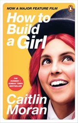 How to Build a Girl - Caitlin Moran - 9781448118519