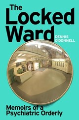 The Locked Ward - Dennis O'Donnell - 9781448130160