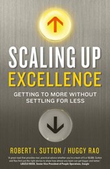 Scaling up Excellence - Hayagreeva Rao ; Robert I. Sutton - 9781448149827