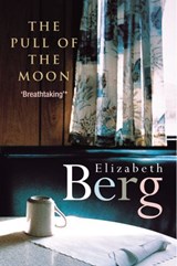 Pull Of The Moon - Elizabeth Berg - 9781448150632