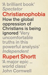 Christianophobia - Rupert Shortt - 9781448175284