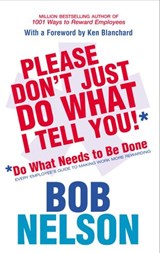 Please Don't Just Do What I Tell You - Bob Nelson - 9781448175741