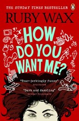 How Do You Want Me? - Ruby Wax - 9781448176489