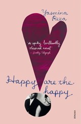 Happy are the Happy - Yasmina Reza - 9781448182725