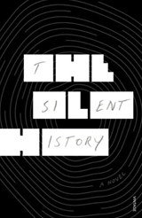 The Silent History - Eli Horowitz ; Kevin Moffett ; Matthew Derby - 9781448191260
