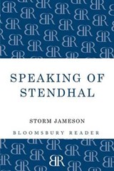 Speaking of Stendhal - Storm Jameson - 9781448200672