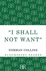 'I Shall Not Want' - COLLINS,  Norman - 9781448200801