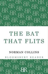 The Bat That Flits - Norman Collins - 9781448201174
