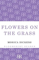 Flowers on the Grass - Monica Dickens - 9781448203086