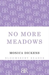 No More Meadows - Monica Dickens - 9781448203116