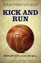 Kick and Run - Jonathan Wilson - 9781448213788