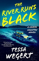 The River Runs Black - Tessa Wegert - 9781448315086