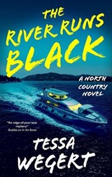 The River Runs Black - Tessa Wegert - 9781448315086