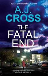The Fatal End - A. J. Cross - 9781448319961