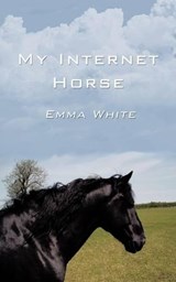 My Internet Horse - Emma White - 9781449028831