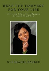 Reap the Harvest for Your Life - Stephanie Barber - 9781449085094