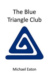 The Blue Triangle Club - Michael Eaton - 9781449096564