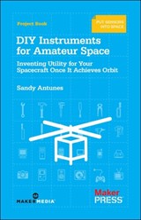 DIY Instruments for Amateur Space - Sandy Antunes - 9781449310646